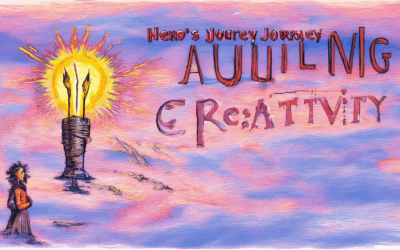Igniting Your Journey Through Creativity: The Hero’s Journey of Creativity
